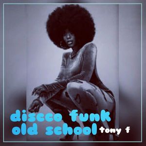 Cover art for Disco Funk & Old School - 694 - 041220 (135) by tony-fuentes2