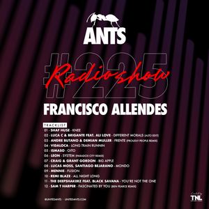 ANTS RADIO SHOW 225 hosted by Francisco Allendes