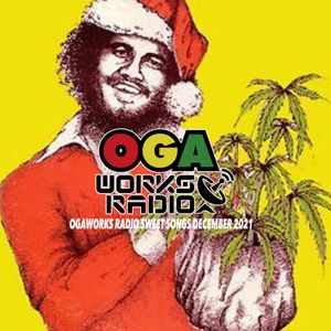 OGAWORKS RADIO SWEET SONGS  DECEMBER 2021