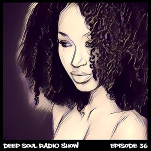 Deep Soul Radio Show - Episode 36