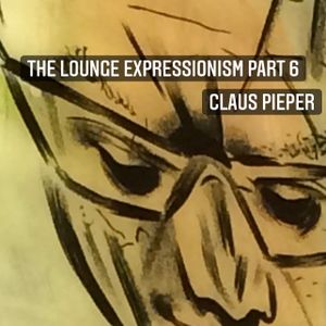 The Lounge Expressionism Part 6