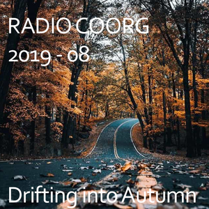 RADIO COORG 2019 08 - Drifting into Autumn