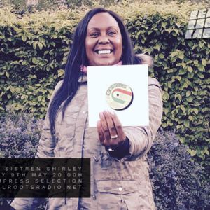 Sistren Shirley Empress Selection For Real Roots Radio Aired 9 May 2021 By Sistren Shirley Mixcloud