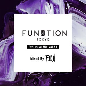 FUNKTION TOKYO Exclusive Mix Vol.51 Mixed By FUJI TRILL