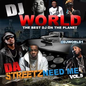 DJ WORLD        '' DA STREETZ NEED ME "" 2016  MIX