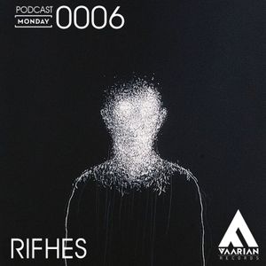 Podcast Monday 0006 - RIFHES