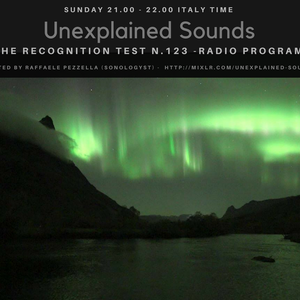 Unexplained Sounds - The Recognition Test # 123