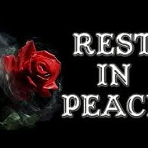 Rest In Peace My Dear Friend Rest In Peace My Dear Friend By Miss Psy-X-Perience | Mixcloud