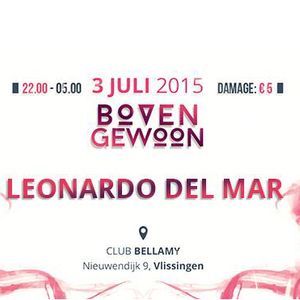 Bovengewoon - 03.07.2015 - Club Bellamy - Live DJ Set by Leonardo del Mar
