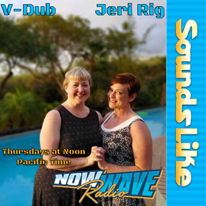 Sounds Like • Jeri-Rig & V-Dub • 05-05-2022