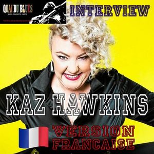 Interview KAZ HAWKINS - Version francaise