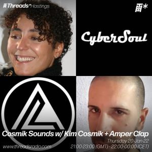 Cosmik Sounds w/ Kim Cosmik + Amper Clap (Threads*Hastings) - 20-Jan-22