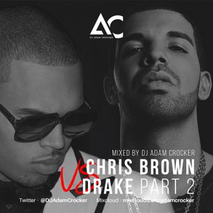 Chris Brown VS Drake Part.2 Slow Jamz by DJ Adam Crocker ...