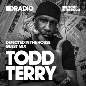 Defected In The House Radio Show 04.07.16 Guest Mix Todd Terry