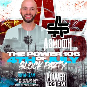 A-SMOOTH LIVE ON THE POWER 106 4TH OF JULY BLOCK PARTY - Hip Hop Mix (07.04.20)