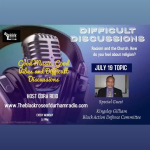 Difficult Discussions Part 2 Racism and The Church Special Guest Kingsley Gilliam