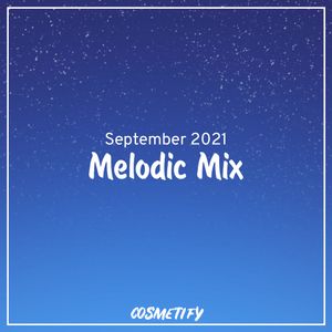 Melodic Mix - September 2021