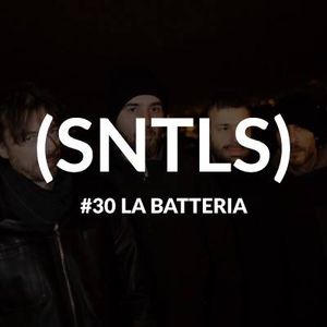 SNTLS #30: La Batteria