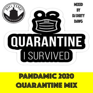 Pandemic 2020 Quarantine Mix By Dj Dirty Dawg