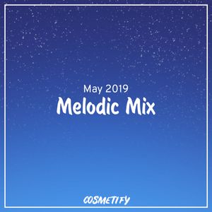 Melodic Mix - May 2019