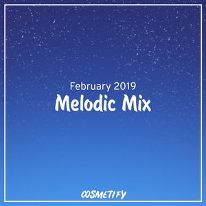 Melodic Mix - Febrary 2019
