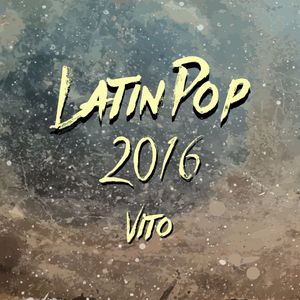 Vito - Latin Pop 2016