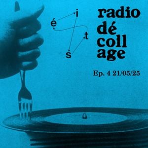 Radio Dé-coll/Age #4
