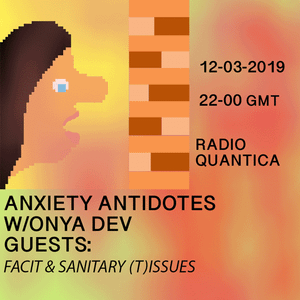 Anxiety Antidotes w/ Onya Dev & Sanitary (T) issues & Facit - Explicit spoken word mix