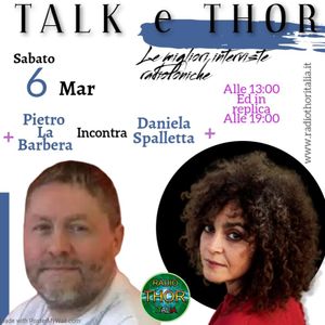 Talk & Thor Pietro La Barbera incontra Daniela Spalletta