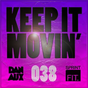 Dan Aux Presents: Keep It Movin' #038 w/ Set Mo guest mix