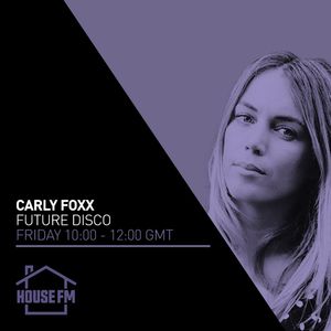 Carly Foxx - Future Disco 01 JAN 2021
