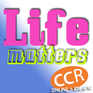 Life Matters - #lifematters - 06/08/17 - Chelmsford Community Radio
