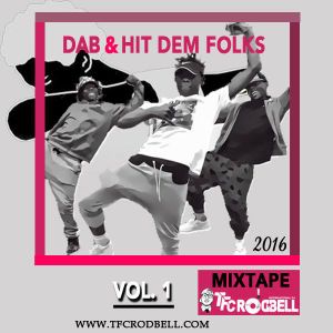 Dab Hit Dem Folks 2016 Mix Vol 1 By Dj Rod Bell Mixcloud mixcloud