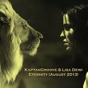 KaptanGroove & Lisa Dewi - Eternity (August 2013)