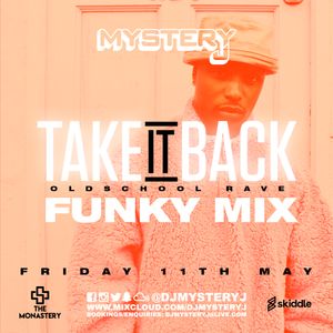 @DJMYSTERYJ | Old School Funky Mix | #TakeItBackRave Fri 11th May
