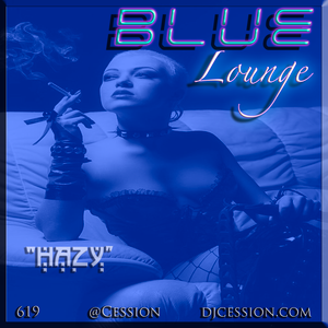 Ces and the City PODCAST 39::: Blue Lounge2 "Hazy"
