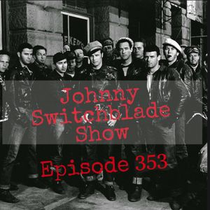 The Johnny Switchblade Show #353