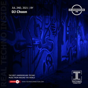 DJ Choon exclusive radio mix UK Underground presented by Techno Connection 02/07/2021