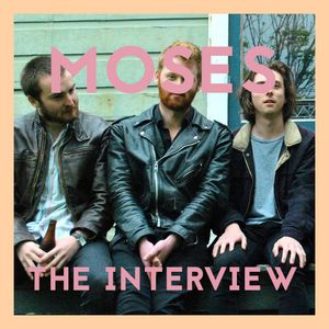 The Interview: MOSES