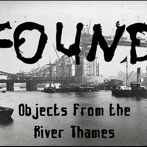 Found: Objects from the River Thames - 4th August 2020