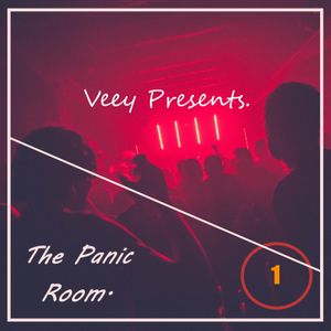 Veey Presents. (The Panic Room - 001)