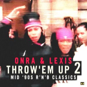 Onra & Lexis - Throw Em' Up vol.2