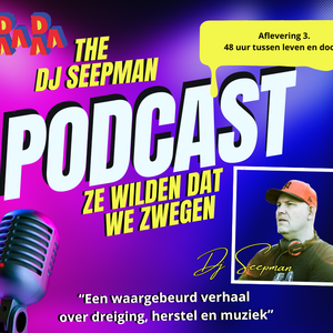 DJ SEEPMAN - ZE WILDEN DAT WE ZWEGEN PT.3 - 48 UUR TUSSEN LEVEN & DOOD - 05.12.25