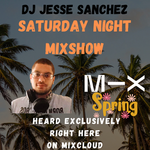 Cover art for DJ Jesse Sanchez Saturday Night Mixshow 4-25-2026 by jesse-sanchez