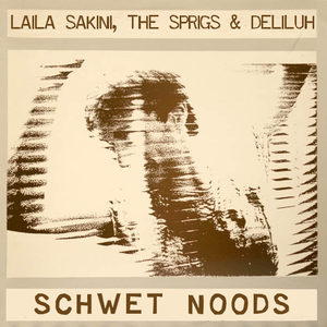 Schwet w/ Laila Sakini, The Sprigs & Delliuh: 11th August '21