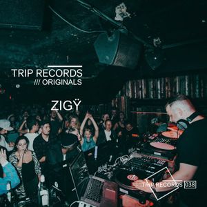 ZIGŸ - Trip Records Originals #38 2024-04-18