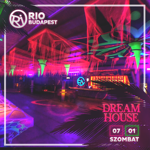 2017.07.01. - DREAM HOUSE - RIO Budapest - Saturday
