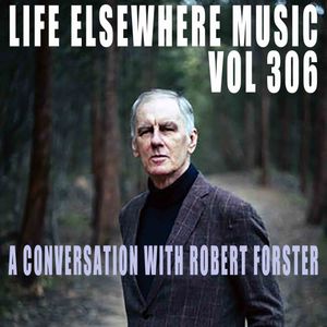 A Conversation With Robert Forster - LEM Vol 306