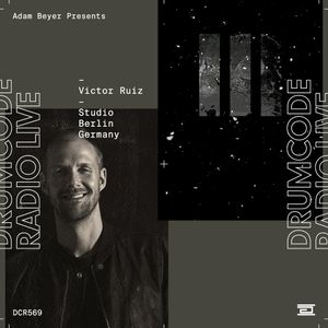 DCR569 – Drumcode Radio Live – Victor Ruiz Studio Mix recorded in Berlin