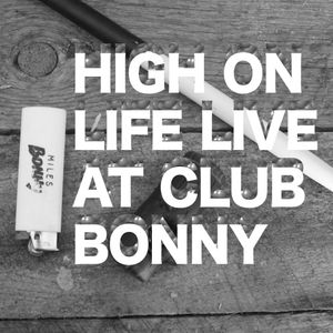 "High on Life" Live mix from CLUB BONNY 2014
